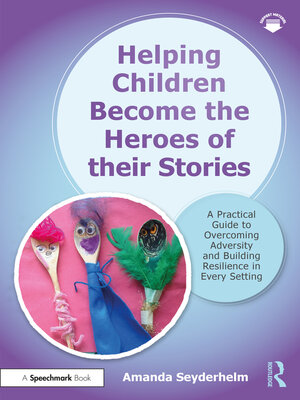 cover image of Helping Children Become the Heroes of their Stories